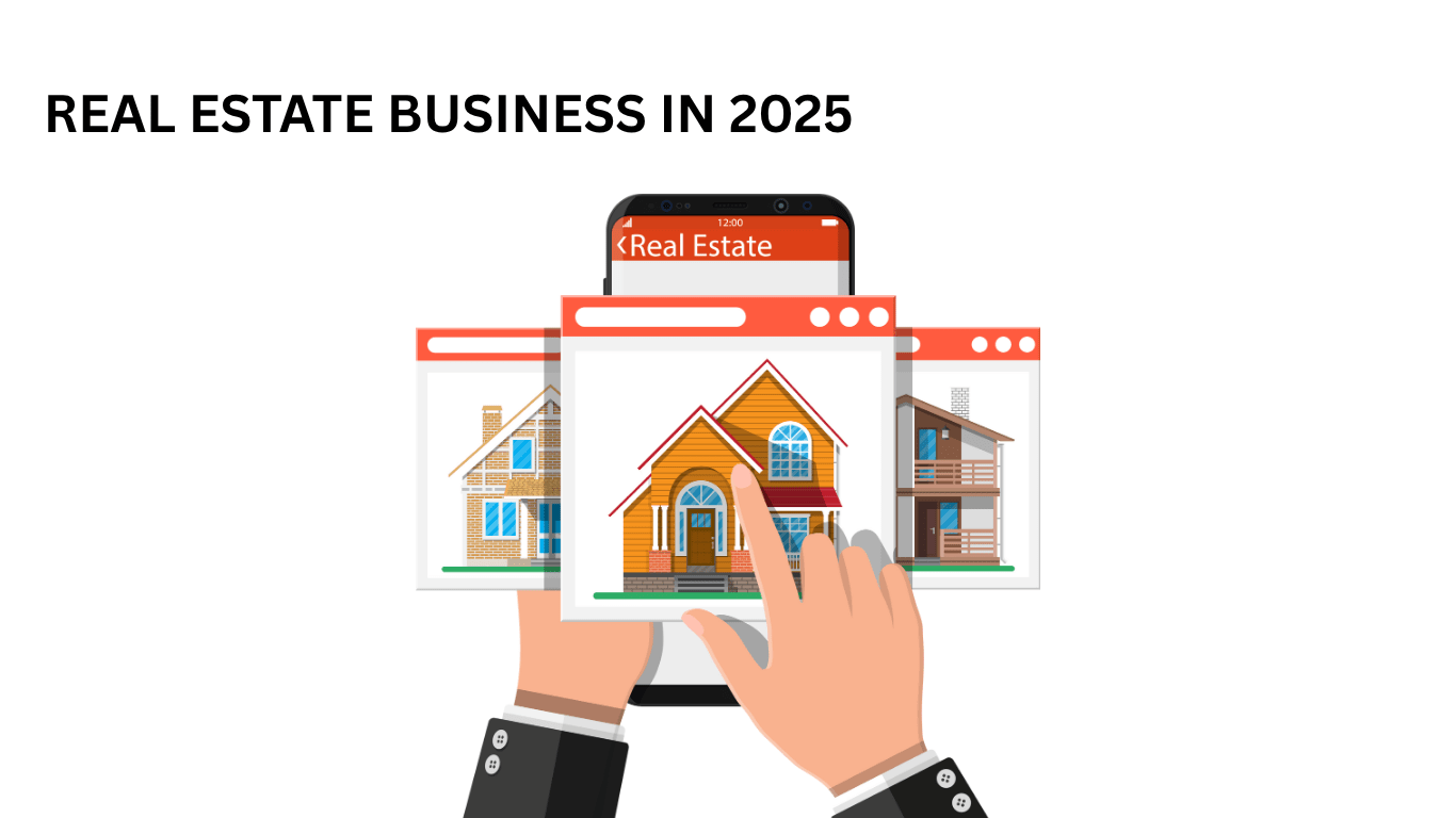Real Estate Business in 2025