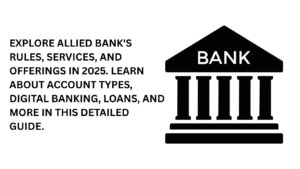 Allied Bank: Rules and Quantity of Services in 2025