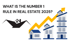 What Is the Number 1 Rule in Real Estate 2025?